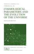 Cosmological Parameters and the Evolution of the Universe