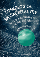 Cosmological Special Relativity: Structure of Space, Time and Velocity