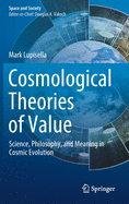 Cosmological Theories of Value: Science, Philosophy, and Meaning in Cosmic Evolution