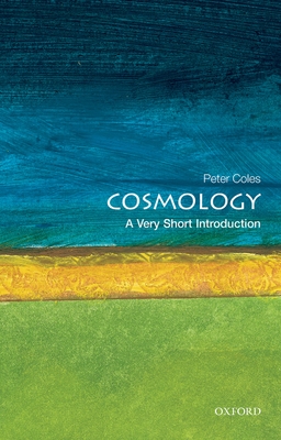 Cosmology: A Very Short Introduction - Coles, Peter