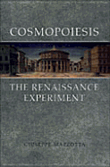 Cosmopoiesis: The Renaissance Experiment