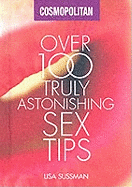 "Cosmopolitan": Over 100 Truly Astonishing Sex Tips