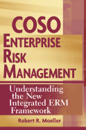 COSO Enterprise Risk Management: Understanding the New Integrated ERM Framework - Moeller, Robert R