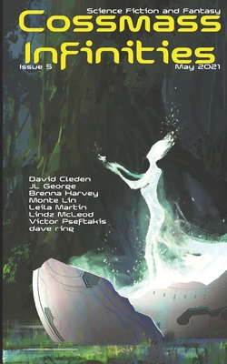 Cossmass Infinities Issue 5: May 2021 - Cleden, David, and George, Jl, and Harvey, Brenna