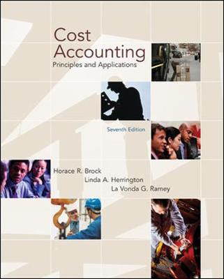 Cost Accounting: Principles and Applications - Brock, Horace R, and Ramey, La Vonda G, and Herrington, Linda A