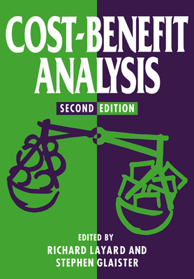 Cost-Benefit Analysis - Layard, Richard (Editor), and Glaister, Stephen (Editor), and Richard, Layard (Editor)