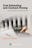 Cost Estimating and Contract Pricing: Tools, Techniques and Best Practices