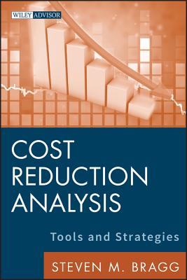Cost Reduction Analysis: Tools and Strategies - Bragg, Steven M