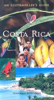 Costa Rica: An Ecotraveller's Guide - Robinson, Hannah (Photographer)