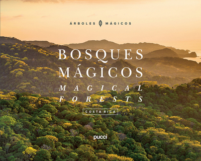 Costa Rica - Magical Forests - Pucci, Juan Jos?, and Pucci, Sergio, and Pucci, Giancarlo