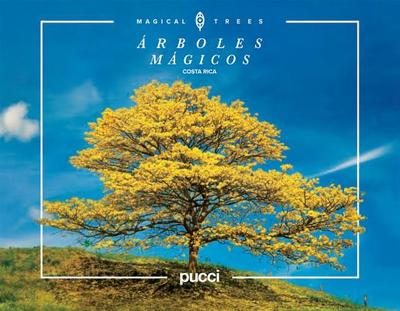 Costa Rica Magical Trees - Pucci, Juan Jos, and Pucci, Sergio, and Pucci, Giancarlo