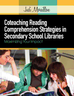 Coteaching Reading Comprehension Strategies in Secondary School Libraries: Maximizing Your Impact