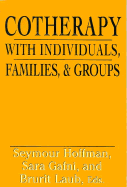 Cotherapy with Individuals, Families, and Groups
