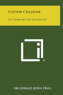 Cotton Cellulose: Its Chemistry and Technology