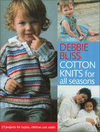 Cotton Knits for All Seasons: 25 Projects for Babies, Children and Adults