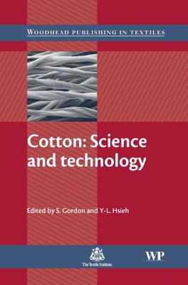 Cotton: Science and Technology - Gordon, S. (Editor), and Hsieh, Y L (Editor)