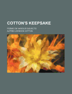 Cotton's Keepsake: Poems on Various Subjects