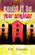 Could It Be Your Neighbor