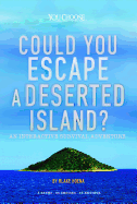 Could You Escape a Deserted Island?: An Interactive Survival Adventure