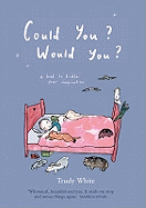 Could You? Would You?