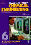 Coulson and Richardson's Chemical Engineering: Chemical Engineering Design - Sinnott, R. K., and Coulson, J. M., and Richardson, J. F.