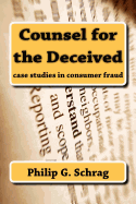 Counsel for the Deceived: Case Studies in Consumer Fraud