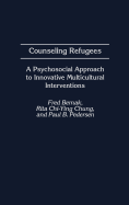 Counseling Refugees: A Psychosocial Approach to Innovative Multicultural Interventions