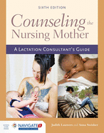 Counseling the Nursing Mother: A Lactation Consultant's Guide
