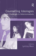 Counselling Ideologies: Queer Challenges to Heteronormativity