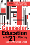 Counselor Education in the 21st Century: Issues and Experiences