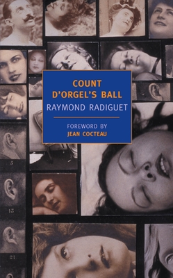 Count D'Orgel's Ball - Radiguet, Raymond, and Cocteau, Jean (Foreword by), and Cancogni, Annapaola (Translated by)