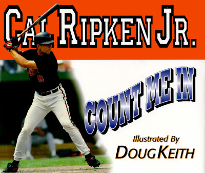 Count Me in - Ripken, Cal Jr, and Brown, Greg