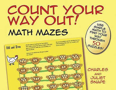 Count Your Way Out! Math Mazes - Snape, Charles, and Snape, Juliet