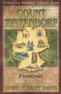Count Zinzendorf: Firstfruit