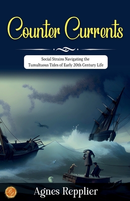 Counter Currents - Repplier, Agnes