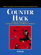 Counter Hack: A Step-By-Step Guide to Computer Attacks and Effective Defenses