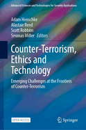Counter-Terrorism, Ethics and Technology: Emerging Challenges at the Frontiers of Counter-Terrorism