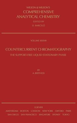 Countercurrent Chromatography: Volume 38 - Berthod, A