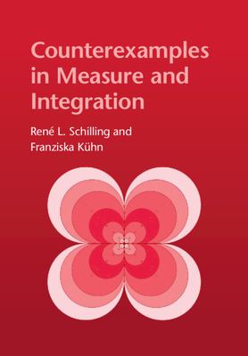 Counterexamples in Measure and Integration - Schilling, Ren� L., and K�hn, Franziska