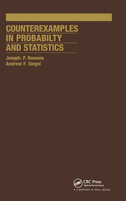 Counterexamples in Probability And Statistics - Romano, Joseph P., and Siegel, A.F.