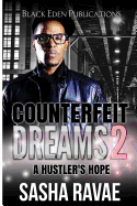 Counterfeit Dreams 2: A Hustler's Hope