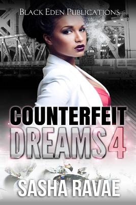 Counterfeit Dreams 4: A Coke White Dream - Ravae, Sasha