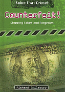 Counterfeit!: Stopping Fakes and Forgeries