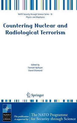 Countering Nuclear and Radiological Terrorism - Apikyan, Samuel (Editor), and Diamond, David (Editor)