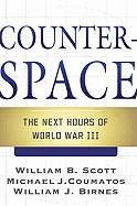 Counterspace: The Next Hours of World War III