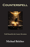 Counterspell: Field Manual for the Counter-Revolution