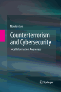 Counterterrorism and Cybersecurity: Total Information Awareness
