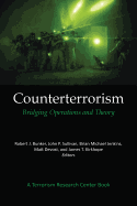 Counterterrorism: Bridging Operations and Theory: A Terrorism Research Center Book