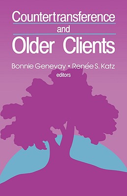 Countertransference and Older Clients - Genevay, Bonnie (Editor), and Katz, Renee S (Editor)
