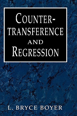 Countertransference and Regression - Boyer, Bryce L, and Doty, Laura L (Editor)